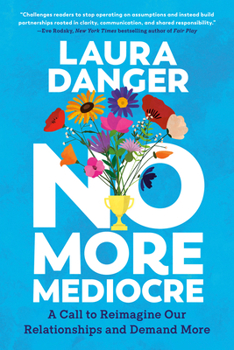 Hardcover No More Mediocre: A Call to Reimagine Our Relationships and Demand More Book
