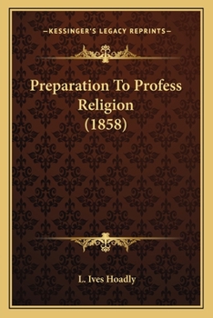Paperback Preparation To Profess Religion (1858) Book