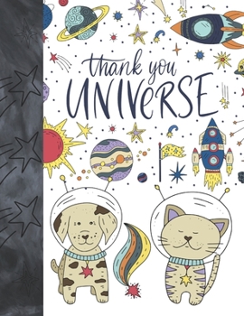 Thank You Universe: Space Coloring Book Filled With Coloring Pages Of Planets, Astronauts, Aliens, Space Ships, Rockets, Moons, and More