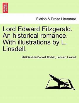 Paperback Lord Edward Fitzgerald. an Historical Romance. with Illustrations by L. Linsdell. Book