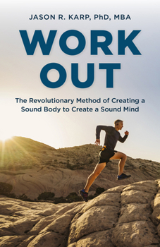 Paperback Work Out: The Revolutionary Method of Creating a Sound Body to Create a Sound Mind Book