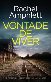 Vontade de Viver (As Investigações Da Inspetora Kay Hunter) (Portuguese Edition)