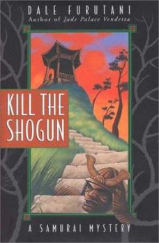 Hardcover Kill the Shogun: A Samurai Mystery Book