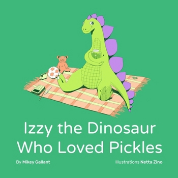 Paperback Izzy the Dinosaur Who Loved Pickles Book