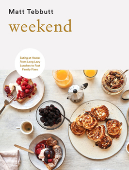 Hardcover Weekend: Eating at Home: From Long Lazy Lunches to Fast Family Fixes Book