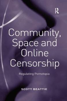 Paperback Community, Space and Online Censorship: Regulating Pornotopia Book
