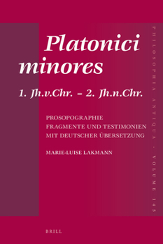 Hardcover Platonici Minores: 1. Jh.V.Chr. - 2. Jh.N.Chr. Prosopographie. Fragmente Und Testimonien Mit Deutscher Übersetzung [German] Book