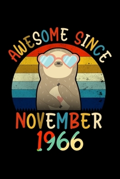 Awesome Since November 1966: Sloth Lover Birthday Gifts Journal - Gift for Men Women Who Really Love Sloth and Was Born in November 1966 - November ... Sloth Girl - Beautifully Decorated Inside!