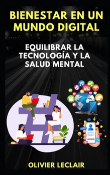 Paperback Bienestar en un mundo digital: Equilibrar la tecnología y la salud mental [Spanish] Book