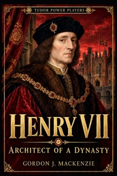 Paperback Henry VII: Architect of a Dynasty Book