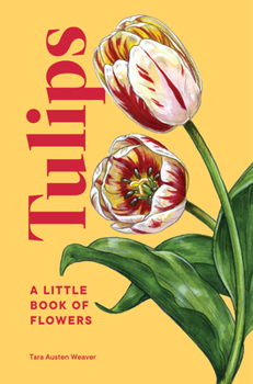 Hardcover Tulips: A Little Book of Flowers Book