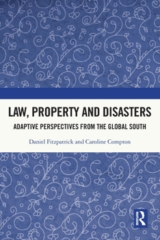 Paperback Law, Property and Disasters: Adaptive Perspectives from the Global South Book