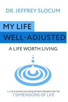 Paperback My Life Well Adjusted: A Life Worth Living Book