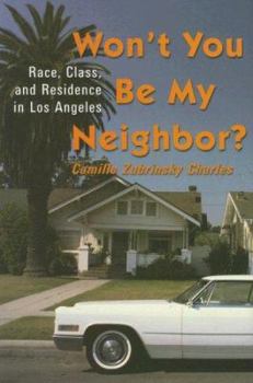 Hardcover Won't You Be My Neighbor: Race, Class, and Residence in Los Angeles Book