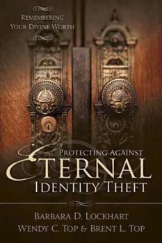 Paperback Protecting Against Eternal Identity Theft: Remembering Your Divine Worth Book