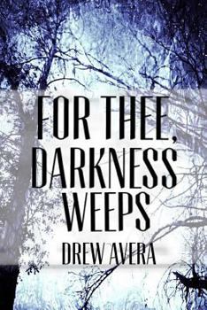 Paperback For Thee, Darkness Weeps Book