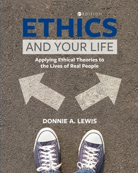 Paperback Ethics and Your Life: Applying Ethical Theories to the Lives of Real People Book
