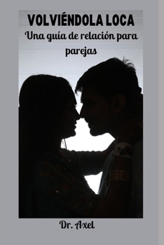 Paperback Volvi?ndola Loca: Una gu?a de relaci?n para parejas [Spanish] Book
