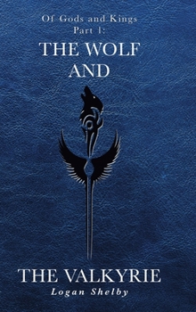 Hardcover Of Gods and Kings Part 1: The Wolf and the Valkyrie Book