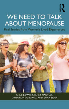 Paperback We Need to Talk about Menopause: Real Stories from Women's Lived Experiences Book