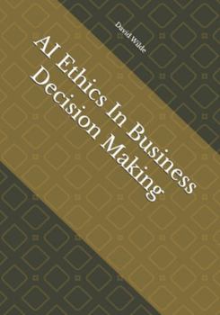 Paperback AI Ethics In Business Decision Making Book