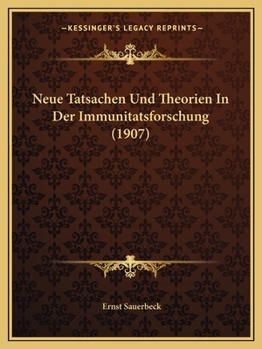 Paperback Neue Tatsachen Und Theorien In Der Immunitatsforschung (1907) [German] Book