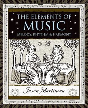 Hardcover The Elements of Music: Melody, Rhythm, & Harmony Book