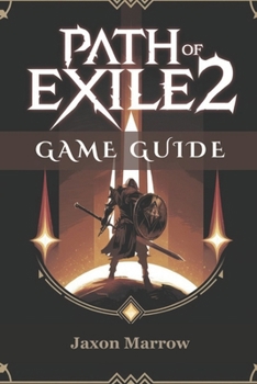 Paperback Path of Exile 2 Game Guide: From Beginner To Endgame Pro-Craft Powerful Builds, Survive Hardcore, And Defeat Every Boss. Book