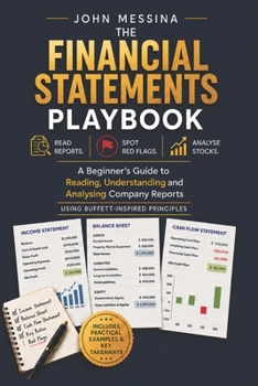Paperback The Financial Statements Playbook: A Beginner's Guide to Reading, Understanding and Analysing Company Reports like Warren Buffett Book