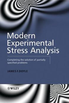 Hardcover Modern Experimental Stress Analysis: Completing the Solution of Partially Specified Problems Book