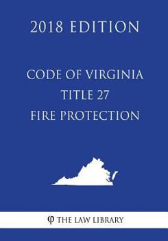 Paperback Code of Virginia - Title 27 - Fire Protection (2018 Edition) Book