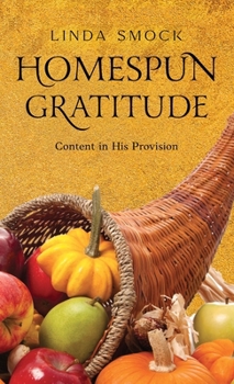 Hardcover Homespun Gratitude: Content in His Provision Book