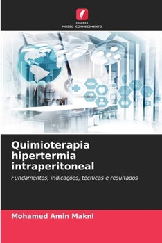 Quimioterapia hipertermia intraperitoneal (Portuguese Edition)