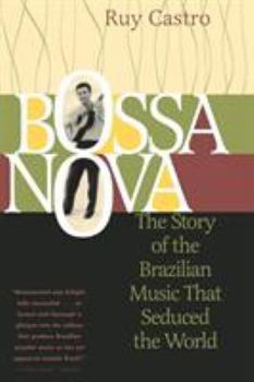 Paperback Bossa Nova: The Story of the Brazilian Music That Seduced the World Book