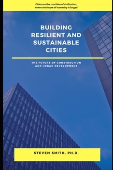 Paperback Building Resilient and Sustainable Cities: The Future of Construction and Urban Development Book