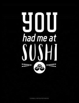 Paperback You Had Me at Sushi: Cornell Notes Notebook Book