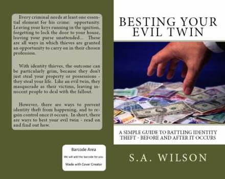 Paperback Besting Your Evil Twin: A Simple Guide to Battling Identity Theft - Before and After It Occurs Book