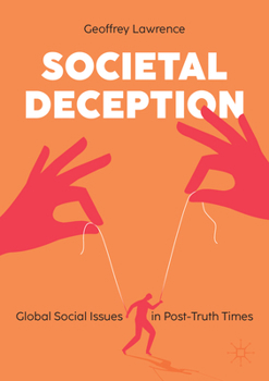 Paperback Societal Deception: Global Social Issues in Post-Truth Times Book