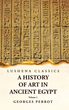 Hardcover A History of Art in Ancient Egypt Volume 1 Book