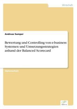 Paperback Bewertung und Controlling von e-business Systemen und Umsetzungsstrategien anhand der Balanced Scorecard [German] Book