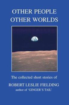 Paperback Other People Other Worlds: The collected short stories of Book