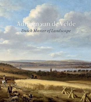 Hardcover Adriaen Van de Velde: Dutch Master of Landscape Book