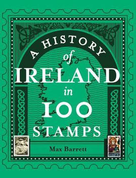 Hardcover A History of Ireland in 100 Stamps Book