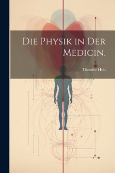 Paperback Die Physik in der Medicin. [German] Book