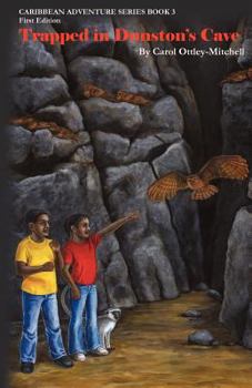 Trapped in Dunston's Cave - Book #3 of the Caribbean Adventure Series