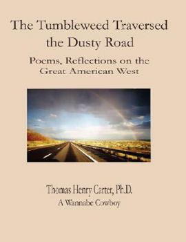 Paperback The Tumbleweed Traversed the Dusty Road: Color Edition Book