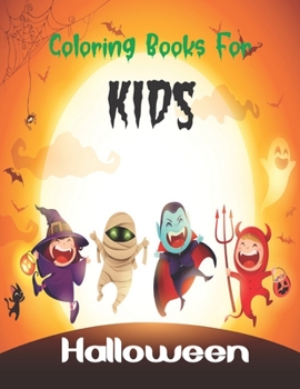 Paperback Coloring Books for Kids Halloween: Kids Halloween Book - Children Coloring Workbooks for Kids - Gift for Boys, Girls and Toddlers Ages 3-5, 4-8 Book