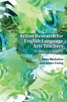 Paperback Action Research for English Language Arts Teachers: Invitation to Inquiry Book