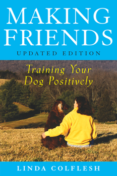 Paperback Making Friends: Training Your Dog Positively Book