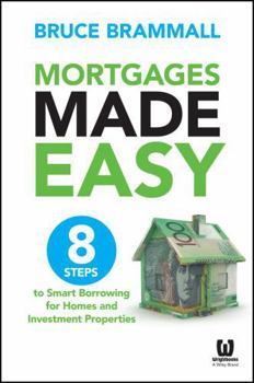 Paperback Mortgages Made Easy: 8 Steps to Smart Borrowing for Homes and Investment Properties Book